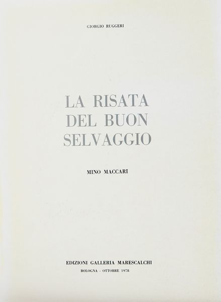 Giorgio Ruggeri - La risata del buon selvaggio. Mino Maccari  - Asta Asta A Tempo - Libri d'arte, D'artista e Manifesti - Associazione Nazionale - Case d'Asta italiane