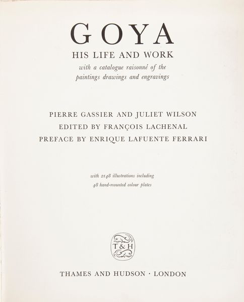 Pierre Gassirer / Juliet Wilson - Goya. His life and work With a catalogue raisonn of the paintings drawings and engravings  - Asta Asta A Tempo - Libri d'arte, D'artista e Manifesti - Associazione Nazionale - Case d'Asta italiane