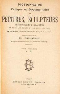 Emmanuel Benezit - Dictionnaire Critique et Documentaire des Peintre, Sculpteurs, Dessinateurs & Graveurs de tous les temps  - Asta Asta A Tempo - Libri d'arte, D'artista e Manifesti - Associazione Nazionale - Case d'Asta italiane