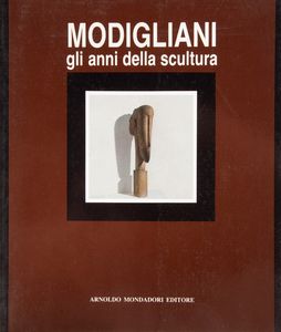 Lotto di quattro volumi: 1) Fausta Cataldi Villari - Giulio Aristide Sartorio. Immagini dell'Agro Pontino. Catalogo della Mostra, Roma 1989, De Luca; 2) Giorgio de Chirico 1888-1978. Catalogo della Mostra Galleria Nazionale Arte Moderna Roma 1982, De Luca; 3) Modigliani. Gli anni della Scultura. Catalogo della Mostra Livorno 1984, Arnoldo Mondadori, Milano 1984; 4) Massobrio/Portoghesi - Album del Liberty, Laterza 1982  - Asta Asta A Tempo - Libri d'arte, D'artista e Manifesti - Associazione Nazionale - Case d'Asta italiane