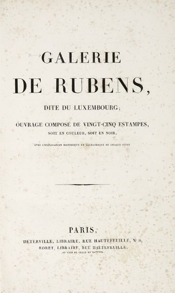 Galerie de Rubens dite du Luxembourg ouvrage compos de vingt-cinq estampes.  - Asta Libri, autografi e manoscritti - Associazione Nazionale - Case d'Asta italiane