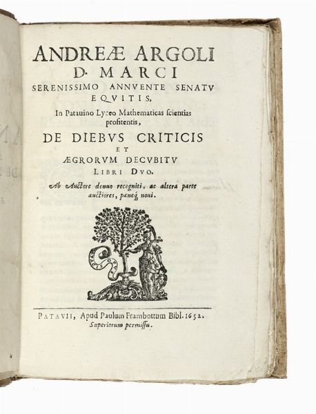 ANDREA ARGOLI : De diebus criticis et aegrorum decubitu libri duo (-liber secundus).  - Asta Libri, autografi e manoscritti - Associazione Nazionale - Case d'Asta italiane