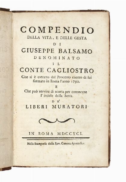 GIOVANNI BARBIERI : Compendio della vita e delle gesta di Giuseppe Balsamo denominato il conte Cagliostro...  - Asta Libri, autografi e manoscritti - Associazione Nazionale - Case d'Asta italiane