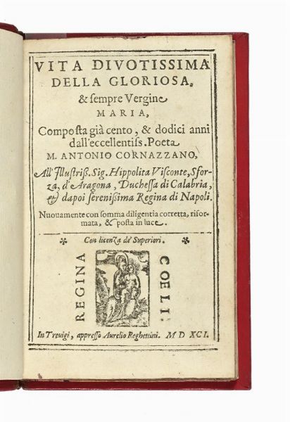 ANTONIO CORNAZZANO : Vita divotissima della gloriosa & sempre vergine Maria...  - Asta Libri, autografi e manoscritti - Associazione Nazionale - Case d'Asta italiane