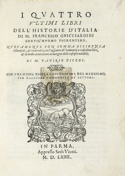 Francesco Guicciardini : I quattro ultimi libri dell'Historie d'Italia.  - Asta Libri, autografi e manoscritti - Associazione Nazionale - Case d'Asta italiane