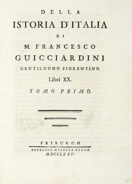 Francesco Guicciardini : Della istoria d'Italia [...] Tomo I (-XX).  - Asta Libri, autografi e manoscritti - Associazione Nazionale - Case d'Asta italiane