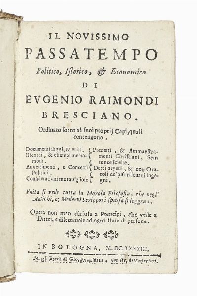 EUGENIO RAIMONDI : Il novissimo passatempo politico, istorico, & economico.  - Asta Libri, autografi e manoscritti - Associazione Nazionale - Case d'Asta italiane