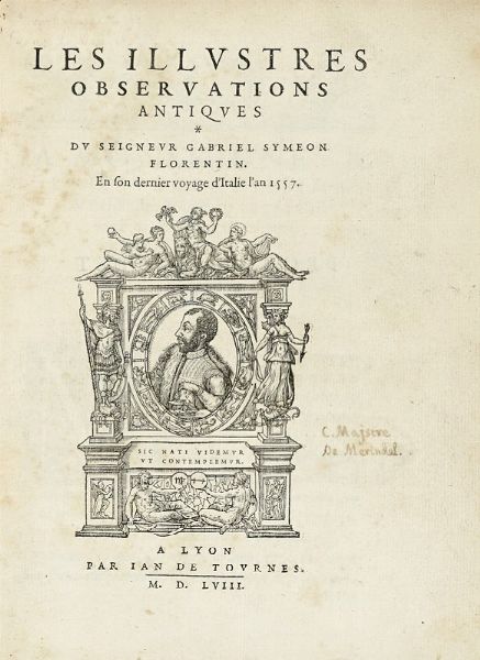 GABRIELE SIMEONI : Les illustres observations antiques.  - Asta Libri, autografi e manoscritti - Associazione Nazionale - Case d'Asta italiane