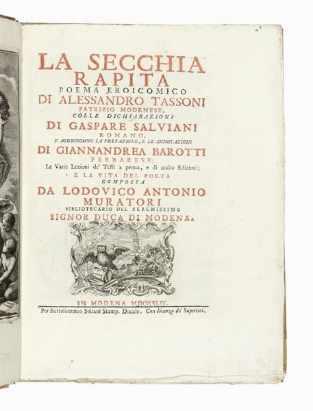 ALESSANDRO TASSONI : La secchia rapita. Poema eroicomico [...] colle dichiarazioni di Gaspare Salviani romano, si aggiungono la prefazione, e le annotazioni di Giannandrea Barotti [...] e la vita del poeta composta da Lodovico Antonio Muratori...  - Asta Libri, autografi e manoscritti - Associazione Nazionale - Case d'Asta italiane