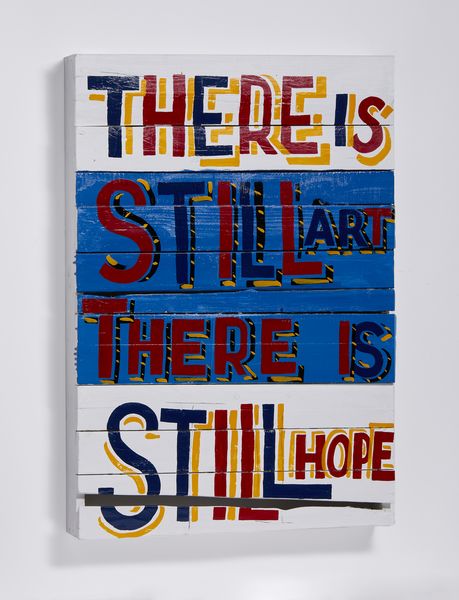 SMITH BOB & ROBERTA (n. 1963) : THERE IS STILL ART THERE IS STILL HOPE, 2023  - Asta Asta 439 | ARTE MODERNA E CONTEMPORANEA Online - Associazione Nazionale - Case d'Asta italiane