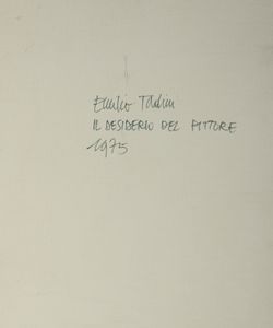 TADINI EMILIO (1927 - 2002) : IL DESIDERIO DEL PITTORE, 1975  - Asta Asta 439 | ARTE MODERNA E CONTEMPORANEA Online - Associazione Nazionale - Case d'Asta italiane