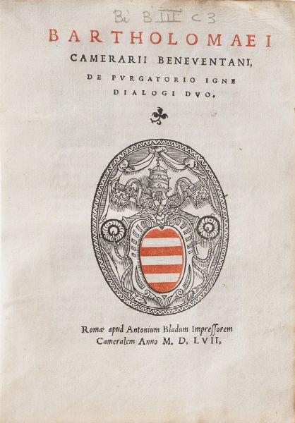 Camerario Bartolomeo Bartholomaei Camerarii Beneventani, De Purgatorio igne dialogi duo. Roma, Apud Antonium Bladum Impressorem, 1557  - Asta Libri antichi e rari, Stampe, Vedute e Mappe - Associazione Nazionale - Case d'Asta italiane