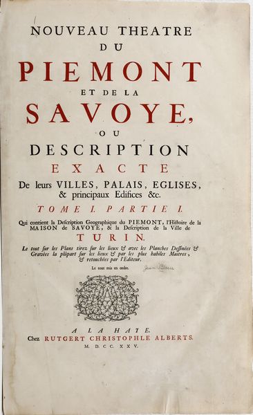 Johan blaeu : Blaeu Johan Nouveau Theatre Du Piemont Et de La Savoye. Ou description exacte de leurs villes, palais, glises, et principaux difices, etc. La Haye, R.C. Alberts, 1725.  - Asta Libri antichi e rari, Stampe, Vedute e Mappe - Associazione Nazionale - Case d'Asta italiane