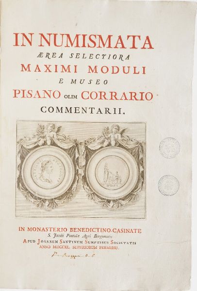 Autori vari In Numismata aerea selectiora maximi moduli e museo pisano olim corrario commentarii... In monasterio benedectino casinate apud Joannem Santinum, 1740  - Asta Libri antichi e rari, Stampe, Vedute e Mappe - Associazione Nazionale - Case d'Asta italiane