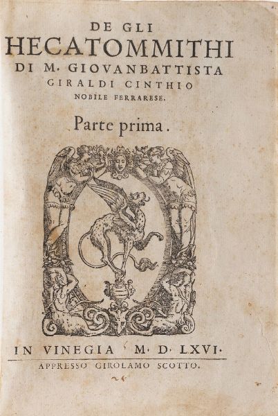 Giovanni Battista Giraldi Cinthio De gli Hecatommithi... parte prima- parte seconda... in Vinegia, appresso Girolamo Scotto, 1566  - Asta Libri antichi e rari, Stampe, Vedute e Mappe - Associazione Nazionale - Case d'Asta italiane