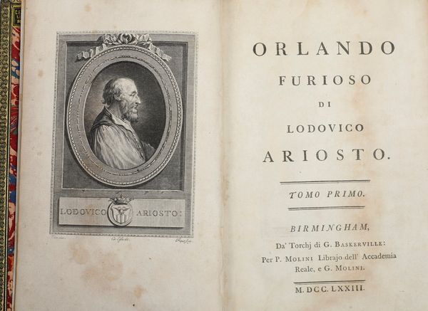 Ludovico Ariosto Orlando furioso. Tomi dal 1 al 4. Birmingham dai torchi di G.Baskerville per P. Molini libraio dell'accademia reale, e G.Molini, 1773  - Asta Libri antichi e rari, Stampe, Vedute e Mappe - Associazione Nazionale - Case d'Asta italiane