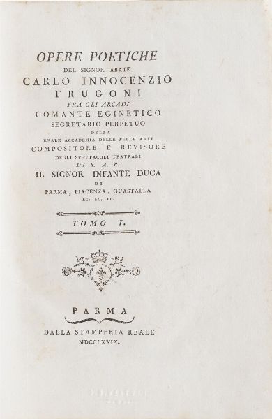 Frugoni Carlo Innocenzio Opere poetiche del Signor Abate... Parma, dalla stamperia reale (Bodoni) 1779. 10 tomi.  - Asta Libri antichi e rari, Stampe, Vedute e Mappe - Associazione Nazionale - Case d'Asta italiane