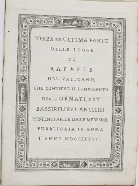 Giovanni Volpato (1735-1803), Giovanni Ottaviani, Gaetano Savorelli, Pietro Camporese Raccolta di incisioni che illustrano le Logge Vaticane affrescate da Raffaello... Roma, nella stamperia di Marco Pagliarini, 1772-1776  - Asta Libri antichi e rari, Stampe, Vedute e Mappe - Associazione Nazionale - Case d'Asta italiane