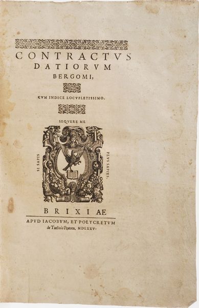 Bergamo - Economia - Dazi Concractus datiorum Bergomi... Brixiae, Apud Jacubum et Polycretum deturlinis, 1575  - Asta Libri antichi e rari, Stampe, Vedute e Mappe - Associazione Nazionale - Case d'Asta italiane