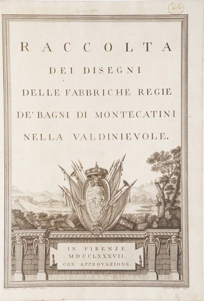 Zocchi Cosimo-Terreni Antonio Raccolta dei disegni delle fabbriche regie dei bagni di Montecatini nella Val di Nievole. In Firenze, 1787.  - Asta Libri antichi e rari, Stampe, Vedute e Mappe - Associazione Nazionale - Case d'Asta italiane