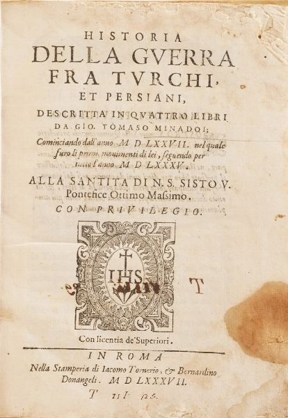 Minadoi Gio Tomaso Historia della guerra fra turchi e cristiani... Roma 1587  - Asta Libri Antichi - Associazione Nazionale - Case d'Asta italiane