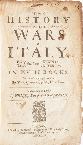 Pietro Giovanni Capriata The history of the wars of Italy from to the year 1613 - 1644 in XVIII books...London printed by F.Macock, 1663.<BR>  - Asta Libri Antichi - Associazione Nazionale - Case d'Asta italiane