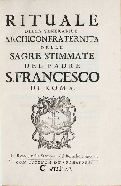 Autori vari Rituale della venerabile archiconfraternita delle sagre stimmate del padre s.Francesco di Roma nella stamperia del Bernab 1711  - Asta Libri Antichi - Associazione Nazionale - Case d'Asta italiane