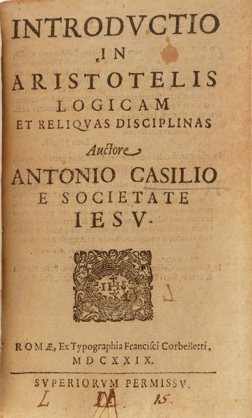 Antonio Casilio Introductio in Aristotelis logicam, Roma 1529  - Asta Libri Antichi - Associazione Nazionale - Case d'Asta italiane