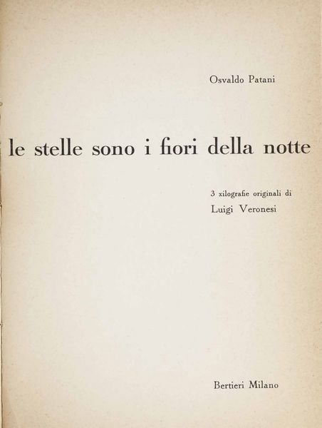 Osvaldo Patani : Osvaldo Patani Le stelle sono i fiori della notte. Milano, Bertieri, (1962-63)  - Asta Libri Antichi - Associazione Nazionale - Case d'Asta italiane