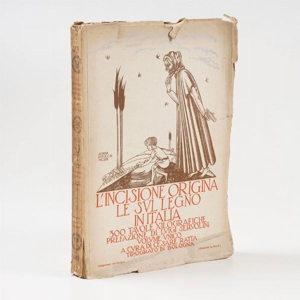 Ratta Cesare La incisione originale su legno in Italia... Bologna, Cesare Ratta, anni '30 del XX secolo  - Asta Libri Antichi - Associazione Nazionale - Case d'Asta italiane