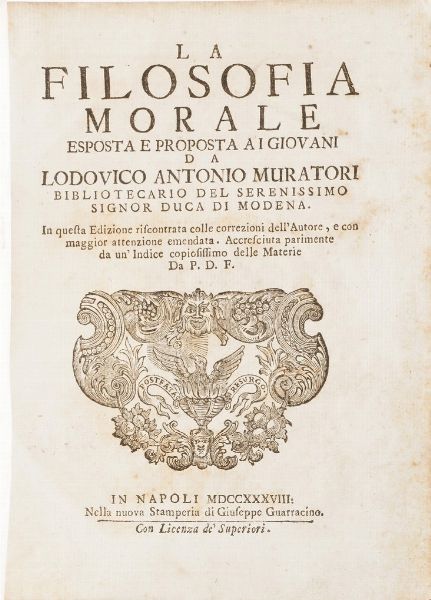 Muratori Lodovico Antonio La filosofia morale esposta e proposta ai giovani...in Napoli, nella stamperia di Guarracino, 1738.  - Asta Libri Antichi - Associazione Nazionale - Case d'Asta italiane