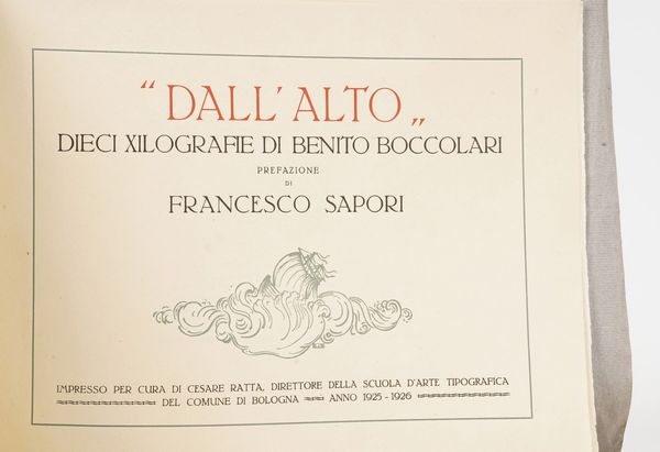 Boccolari Benito Dall'Alto dieci xilografie di Benito Boccolari... Bologna, Cesare Ratta, 1925-1926  - Asta Libri Antichi - Associazione Nazionale - Case d'Asta italiane