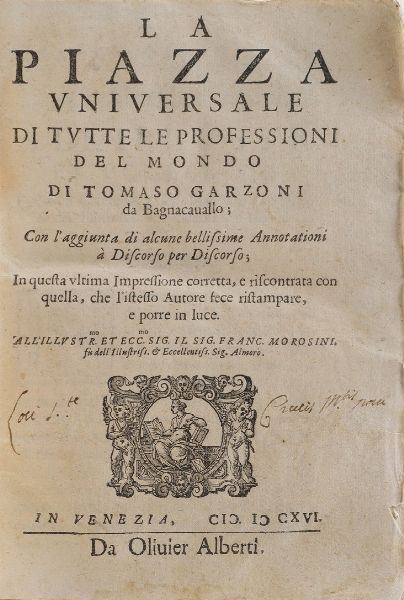 Garzoni Tomaso La piazza universale ti tutte le professioni del mondo... in Venezia 1616, da Olivier Alberti.  - Asta Libri Antichi - Associazione Nazionale - Case d'Asta italiane