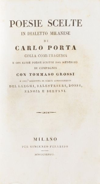 Lotto di quantit - Varia miscellanea VARIE Porta, Poesie scelte, Milano, Ferrario, 1837 Boccaccio, Ameto, Parma, Amoretti , 1802 Seneca, Trattato sopra la vita felice, Venezia, Santini, 1783 Ariosto, Orlando furioso, Milano, Treves, 1886 illustrato da Dor Virgilio Marone, Bucoliche, Genova, Giossi, 1810 Romagnosi, Progetto del codice di procedura penale, Prato, Guasti, 1858 Forcella, Spectacula, ossia Caroselli, Tornei..., Milano, Kantorowicz, 1896  - Asta Libri Antichi - Associazione Nazionale - Case d'Asta italiane