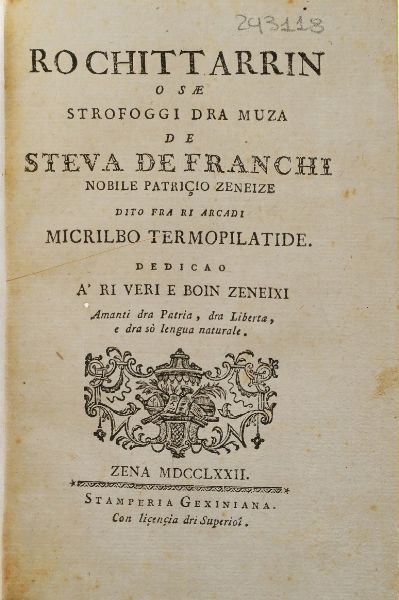 Steva De Franchi Ro Chittarrin osae strofoggi dramusa... Zena, stamperia Gexiniana 1772.  - Asta Libri Antichi - Associazione Nazionale - Case d'Asta italiane