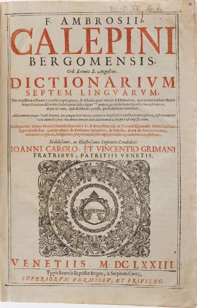 Ambrogio Calepio F. Ambrosii Calepini Bergomensis. Dictionarium septem linguarum... Venezia, Giovanni Battista Brigna 1673  - Asta Libri Antichi - Associazione Nazionale - Case d'Asta italiane