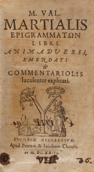 Marco Valerio Martialis Epigrammatio libri... Colonie, 1623  - Asta Libri Antichi - Associazione Nazionale - Case d'Asta italiane