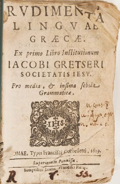 Iacobi Gretseri Rudimenta Linguae Grecae... Roma, 1629  - Asta Libri Antichi - Associazione Nazionale - Case d'Asta italiane