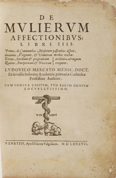 Mercati Ludovico De Mulierum affectionibus libri III... venezia, Valgrisi, 1587  - Asta Libri Antichi - Associazione Nazionale - Case d'Asta italiane