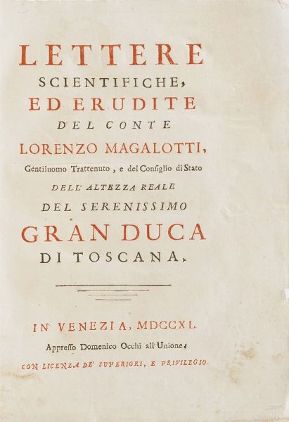 Magalotti Lorenzo Lettere scientifiche ed erudite... In Venezia, Appresso Domenico Occhi, 1740  - Asta Libri Antichi - Associazione Nazionale - Case d'Asta italiane