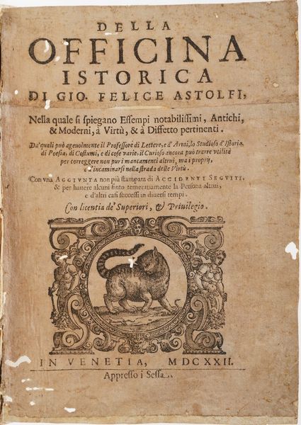 Astolfi Gi Felice. Della officina Historica...In Venetia, Sessa, 1622.  - Asta Libri Antichi - Associazione Nazionale - Case d'Asta italiane