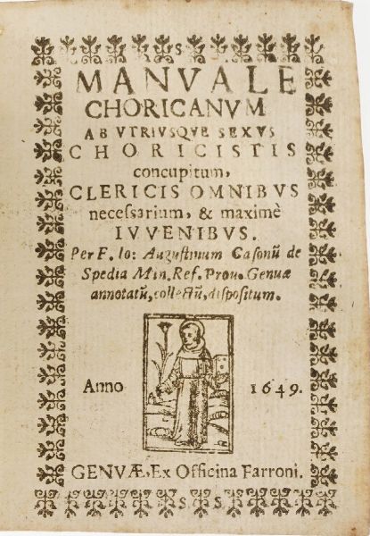 Agostino Casoni Manuale choricanum ab utriusque sexus choricistis...Genova, Farroni, 1649.  - Asta Libri Antichi - Associazione Nazionale - Case d'Asta italiane