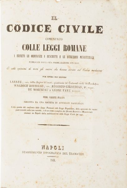 Lahye, Waldech Rousseau, Augusto Giraudias ect il Codice Civile comentato colle leggi romane... Prima versione italiana... Napoli Tramater 1846  - Asta Libri Antichi - Associazione Nazionale - Case d'Asta italiane