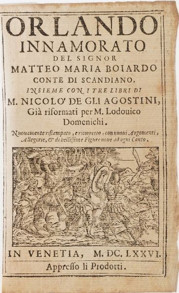 Boiardo Matteo Maria Orlando Innamorato... in Venetia appresso li Prodotti, 1676  - Asta Libri Antichi - Associazione Nazionale - Case d'Asta italiane