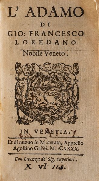 Francesco Loredano Ladamo... Venezia 1640  - Asta Libri Antichi - Associazione Nazionale - Case d'Asta italiane