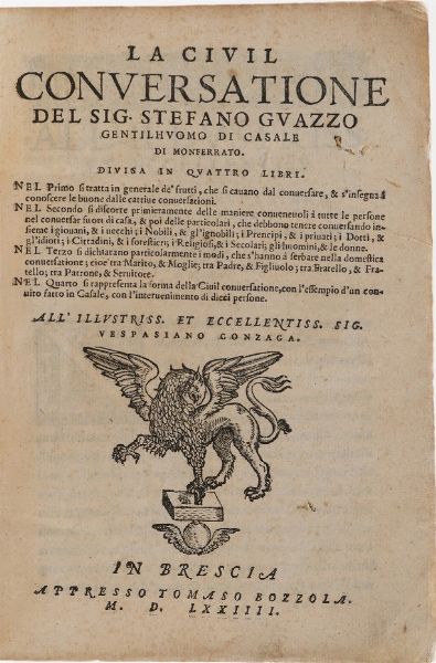 Guazzo Stefano La Civil Conversatione...in Brescia, appresso Tomaso Bozzola, 1574  - Asta Libri Antichi - Associazione Nazionale - Case d'Asta italiane