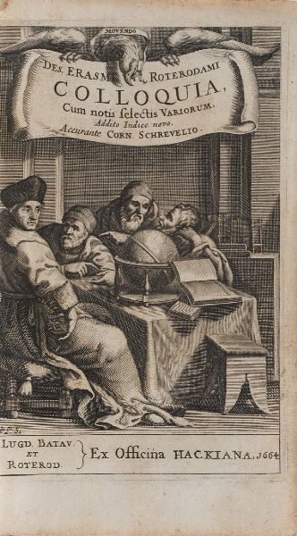 Erasmo da Rotterdam Colloquia... Lugd Barav et Roterod, Ex officina Hackiana, 1664  - Asta Libri Antichi - Associazione Nazionale - Case d'Asta italiane