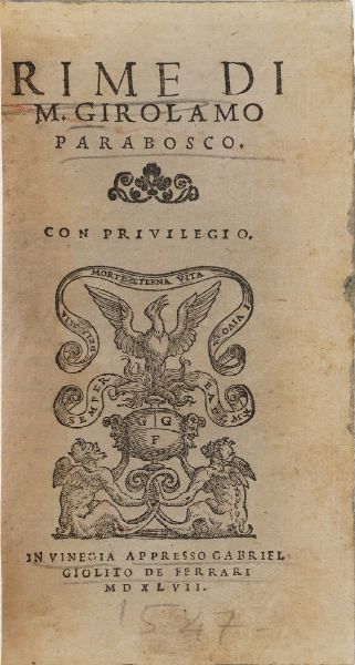 Parabosco Girolamo Rime... in Vinegia, appresso Gabriel Giurito De Ferrari, 1547  - Asta Libri Antichi - Associazione Nazionale - Case d'Asta italiane