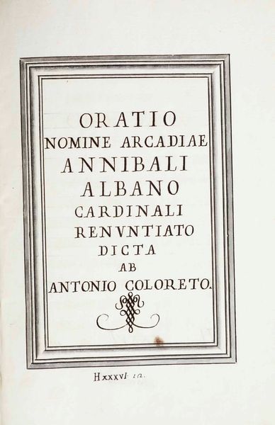 Antonio Coloreto Oratio nomine Arcadiae Annibali Albano...Roma, sec XVII-XVIII  - Asta Libri Antichi - Associazione Nazionale - Case d'Asta italiane