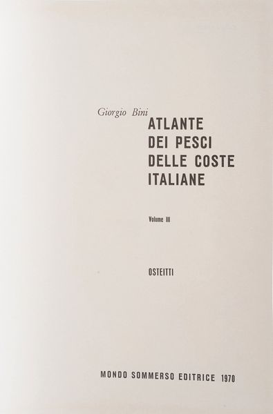 Bini Giorgio Atlante dei pesci delle coste Italiane...Roma, Mondo sommerso editrice 1967-1970  - Asta Libri Antichi - Associazione Nazionale - Case d'Asta italiane